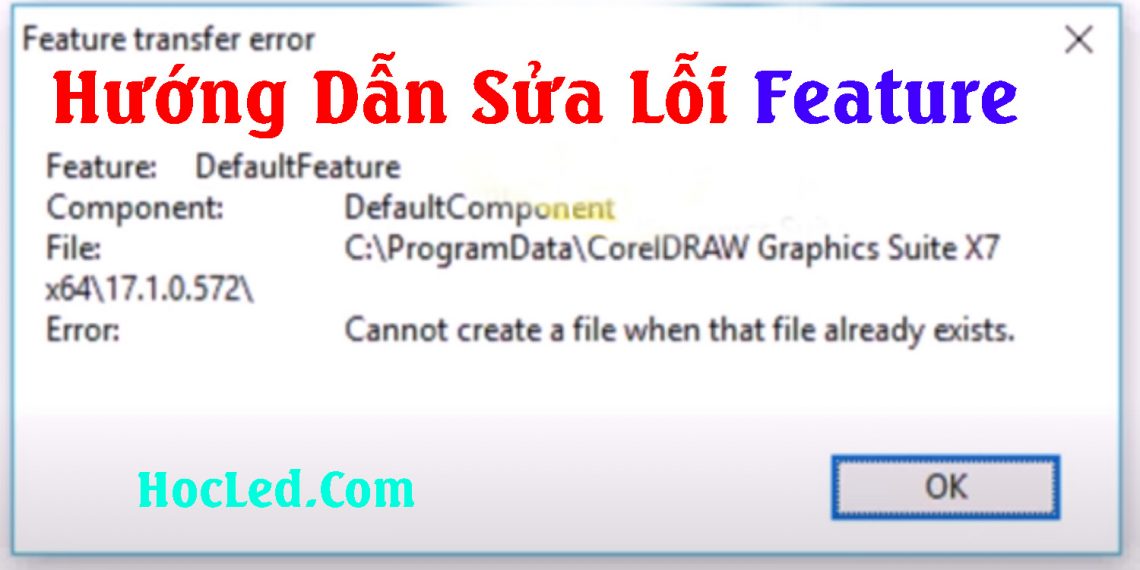 Mẹo Nhỏ Cách Sửa Lỗi Feature Transfer Error Khi Cài Đặt Corel